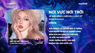 Daddy Daddy Cool x Nơi Vực Nơi Trời Remix Huy PT  Lê Bảo Bình x meChill  Khi tương lai mơ hồ [upl. by Hallagan716]