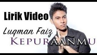 Kepuraanmu  Luqman Faiz lirik video [upl. by Kreiner139]