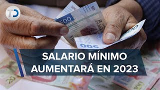 Salario Mínimo aumentará 20 por ciento en 2023 [upl. by Schuyler]