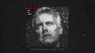 Roger Taylor  I Dont Care Official Lyric Video [upl. by Searcy68]