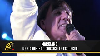 Marciano  Nem Dormindo Consigo Te Esquecer  Inimitável [upl. by Atika]