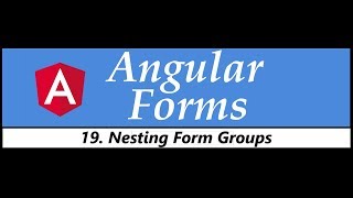 Angular Forms Tutorial  19  Nesting Form Groups [upl. by Bonnice]