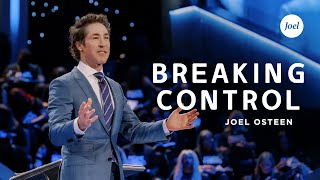 Breaking Control  Joel Osteen [upl. by Lihka]