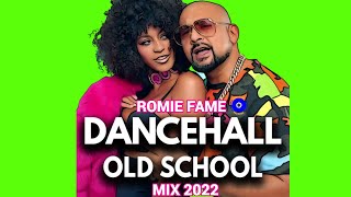 OLD SCHOOL DANCEHALL MIX 2022  ROMIE FAME [upl. by Tennos]