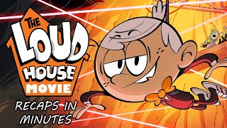 THE LOUD HOUSE MOVIE  RECAP IN 8 MINUTES [upl. by Etteyniv]