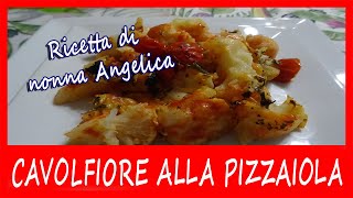 CAVOLFIORE ALLA PIZZAIOLA AL FORNO  La ricetta salvacena di nonna Angelica [upl. by Nivloc]