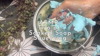 Soaked Soap Squeezing Trio  ASMR Soaked Soap  Hand Washing  No Talking [upl. by Richela829]