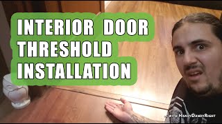 Interior Door Threshold Installation Handy Dandy [upl. by Odragde110]