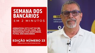 Edição nº 23  Semana dos Bancários em 2 minutos [upl. by Leahcimaj539]