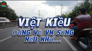 Việt Kiều đừng về VN Sống Nếu như Chưa biết những điều này [upl. by Ynatirb501]