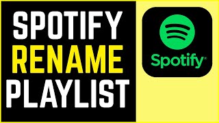 How To Change Your Playlist Name On Spotify  Rename Spotify Playlist [upl. by Ynaoj264]