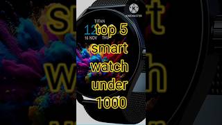 top 5 smart watches under 1000smartwatchwatch gadgets top5Smartwatch [upl. by Ohare]