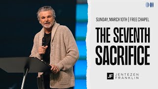 The Seventh Sacrifice  Jentezen Franklin [upl. by Bledsoe]