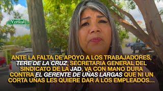 A FALTA DE APOYO PARA EMPLEADOS LA SECRETARIA GENERAL DEL SINDICATO DE LA JAD VA CONTRA EL GERENTE [upl. by Earlene136]