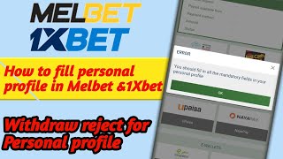 How to fill personal profile in Melbet amp 1Xbet1Xbet profile editFill all mandatory field problem [upl. by Eelarol]