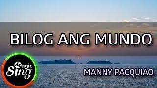 MAGICSING Karaoke MANNY PACQUIAO  BILOG ANG MUNDO karaoke  Tagalog [upl. by Ming70]