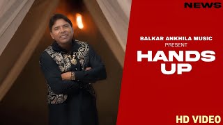 Hands Up Song  Balkar Ankhila  Punjabi  New Song  Balkar Ankhila New Song 2024 [upl. by Akeenat]