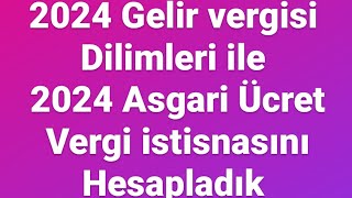 2024 Gelir vergisi dilimleri ile 2024 Asgari Ücret vergi istisnasını hesapladık [upl. by Relyc]