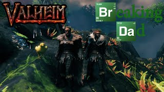 Breaking DadValheim ep 52 [upl. by Partridge775]