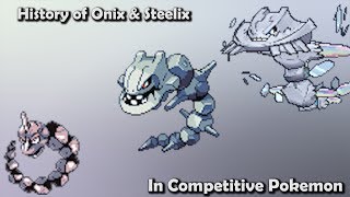 How GOOD were Onix amp Steelix ACTUALLY  History of Onix amp Steelix in Competitive Pokemon Gens 16 [upl. by Nicolea534]