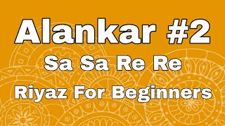 Sa Re Ga Ma Lesson 2  Basic Alankar  Riyaz For Beginners  Indian Classical Music  Daily Riyaz [upl. by Ymeon220]