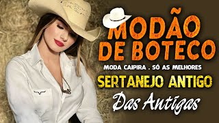 MODÃO DAS ANTIGAS  AS MELHORES  SERTANEJO RAIZ  MODA DE VIOLA [upl. by Zetnom216]