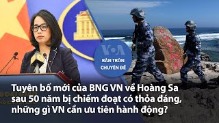 Tuyên bố của Việt Nam về Hoàng Sa sau 50 năm bị chiếm đoạt có thỏa đáng  VOA Tiếng Việt [upl. by Nyladnor953]