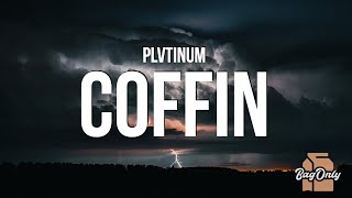 PLVTINUM  Coffin Lyrics [upl. by Segroeg32]