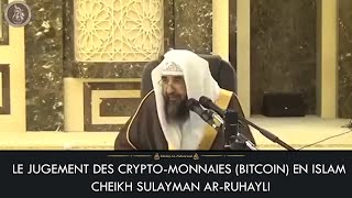 LE JUGEMENT DES CRYPTOMONNAIES BITCOIN EN ISLAM  Cheikh Sulayman ArRuhayli [upl. by Batha810]