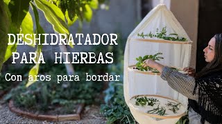 Deshidratador casero para preservar hierbas aromáticas  Muy sencillo con aros para bordar [upl. by Ilyk]