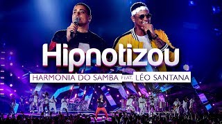 Harmonia do Samba feat Léo Santana  Hipnotizou Clipe Oficial [upl. by Muhcon444]