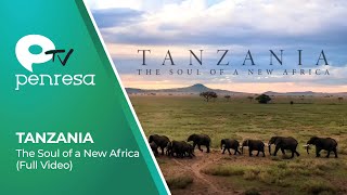 TANZANIA • The Soul of a New Africa Full Video [upl. by Iolanthe2]