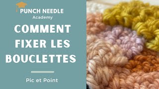 Comment fixer les points bouclettes en Punch Needle [upl. by Shanda]