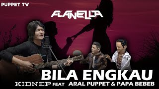 Flanella  Bila engkau  kidnep feat Aral puppet amp Papa bebeb kidnepflanella ArielNoahChannel [upl. by Ahsilef]