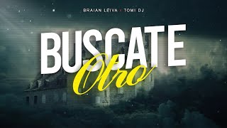 BUSCATE OTRO Remix  Jc La Nevula Atomic Otro Way  Braian Leiva Ft TomiDJ [upl. by Strawn36]