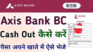 Axis Bank BC Cashout Kaise Karen  Axis Bank BC Payout Kaise Kare  Axis Bank BC Withdraw PG Kaise [upl. by Odlaner805]