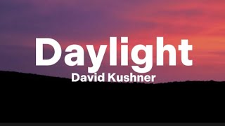 David Kushner  Daylight Lyrics [upl. by Leirua372]