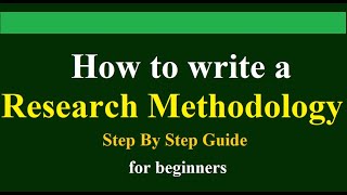 How to write a research methodology  a stepbystep guide for beginners  brief explanation [upl. by Htiekal540]