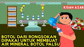 BOTOL BEKAS DARI RONGSOKAN DIISI AIR MENTAH LALU DIJUAL JADI AIR MINERAL BOTOL  SINETRON AZAB [upl. by Rebliw]