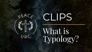 What is Typology How to Rightly Interpret the Old Testament From Peace URC Vancouver WA [upl. by Chabot]