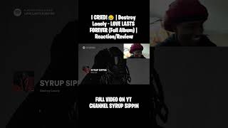 I CRIED😥  Destroy Lonely  LOVE LASTS FOREVER Full Album  ReactionReview SYRUP SIPPIN [upl. by Chatav]