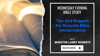 Tips and Nuggets For Accurate Bible Interpretation  Wednesday Evening Bible Study Live 112024 [upl. by Perreault]