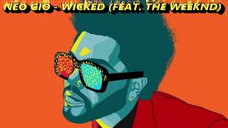 NEO GIO  WICKED FEAT THE WEEKND [upl. by Yarahs]