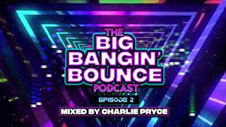 The Big Bangin Bounce Podcast  Episode 2  GBX Bounce Anthems  Sep 23 [upl. by Hertzog]