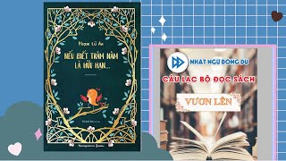 Chia sẻ của CLB Đọc sách Vươn Lên về sách quotNếu biết trăm năm là hữu hạnquot  Phạm Lữ Ân [upl. by Kcirdnek208]