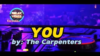 You  The Carpenters Karaoke 🎤 [upl. by Cassius880]