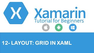 Xamarin Forms 12 Grid Layout in XAML [upl. by Ellerihs511]