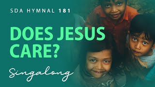 Does Jesus Care SDA Hymnal 181  Lyric Video [upl. by Hamachi603]