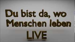 Du bist da Wo menschen leben Live [upl. by Carnahan594]