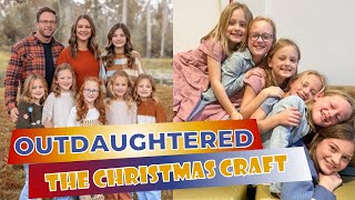 OutDaughtered  THE BUSBY QUINTS AND THE CHRISTMAS CRAFT  UPDATES 2023 [upl. by Nibaj]